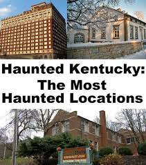 Haunted Kentucky The Most Haunted Locations By Jeffrey Fisher 4 99 42 Pages This Guide Offers Information Scary Places Haunted Places Most Haunted Places