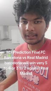 Barcelona Vs Madrid Final Prediction