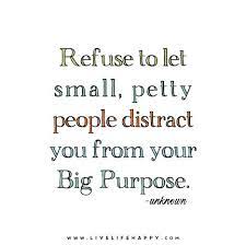 Refuse To Let Small And Petty People Live Life Happy Petty Quotes Petty People Inspirational Quotes