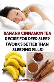 Banana Cinnamon Tea Recipe For Deep Sleep Works Better Than Sleeping Pills Banana Cinnamon Tea Tea Recipes Sleep Tea