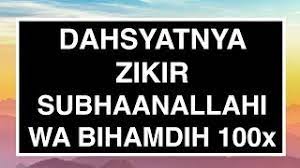 Keajaiban subhanallah wabihamdihi / the daily news keajaiban subhanallah wabihamdihi dzikir nonstop 100x subhanallah wa bihamdihi subhanallahil adzim astaghfirullah youtube solat food good things glory be to allah and praise him : Subhanallah Wa Bihamdihi 100 Kali Zikir Yang Sungguh Dahsyat Youtube