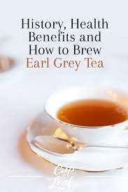 Earl Grey Tea History Health Benefits And How To Brew Earl Grey Tea Benefits Grey Tea Earl Grey Tea
