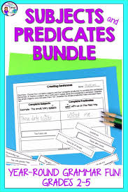 Subject And Predicate Activities Bundle For Year Round Grammar Fun In 2020 Subject And Predicate Subject Predicate Activities Subject And Predicate Worksheets