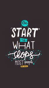 Start Is What Stops People Iphone Wallpaper Quotes Inspirational Motivational Quotes Wallpaper Wallpaper Iphone Quotes