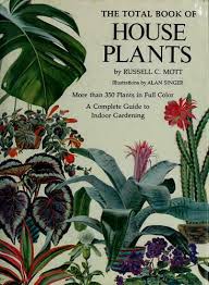 The Total Book Of House Plants By Alan Singer And Russell C Mott Hardcover For Sale Online Ebay