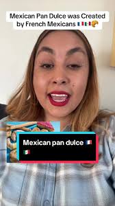 Mexican Bread Came from France