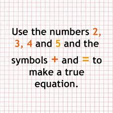 10 Tricky Math Riddles Use The Numbers 2 3 4 And 5 And The Symbols And To Make A True Equat Math Riddles Addition Math Puzzles Math Riddles With Answers