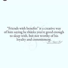 Dedicated can imply exclusivity but that doesn't necessarily mean to a person. Friends With Benefits Is A Type Of Modern Relationship But It Good Deeper Meaning Casualrelationsh Just Friends Quotes Friends Quotes Friends With Benefits