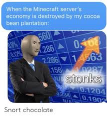 Subscribe / like / comment◅◅◅join me on this amazing new economy server! When The Minecraft Server S Economy Is Destroyed By My Cocoa Bean Plantation 560 286 10 0168 012 228614563 156 0287 Wa Stonks D 01204 0234 01902 Na Snort Chocolate Minecraft Meme On Me Me