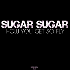 How to get so fly frankie j sugar? Sugar Sugar How You Get So Fly Instrumental Song By B Lou Spotify