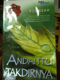 About book andai itu takdirnya (2008). Andai Itu Takdirnya Siti Rosmizah Novelmalay