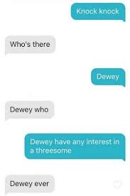 A collection of the funniest and dirtiest knock knock jokes we could find. Pickup Lines Knock Knock Jokes Love