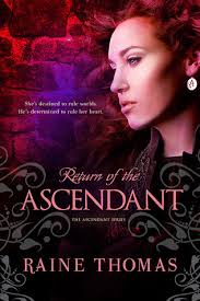 Return of the Ascendant (Ascendant, #1) by Raine Thomas