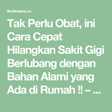 Pengobatan sakit gigi bisa dengan beberapa cara, diantaranya menggunakan obat modern yang bisa dibeli di apotek atau warung obat. Tak Perlu Obat Ini Cara Cepat Hilangkan Sakit Gigi Berlubang Dengan Bahan Alami Yang Ada Di Rumah Like 2 Shares Penyakit Bahan Alami Kesehatan