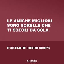 Anonimo l'amicizia segna la tua vita anche più profondamente dell'amore. Frasi Per Migliori Amiche Le Piu Belle Da Dedicare