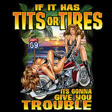 Funny Biker T-Shirt Tits or Tires going to give you Trouble Sexy Mens Small  | eBay