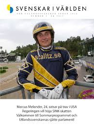 Marcus Melander, 24, satsar på trav i USA Regeringen vill höja SINK-skatten  Välkommen till Sommarprogrammet och Utlandssvensk