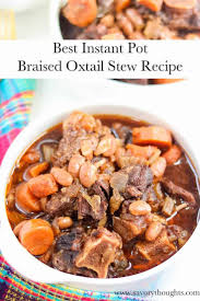Best Instant Pot Braised Oxtail Stew Recipe Savory Thoughts Recipe Oxtail Oxtail Recipes Oxtail Stew