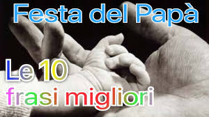Il 19 marzo si festeggia la festa del papà ed è importante dedicargli una frase speciale, un augurio per ricordare al proprio papà quanto sia importante in questa sezione troverete una raccolta di frasi per la festa del papà in cui proveremo a suggerirvi dolci parole e frasi di auguri da scrivere per questo. Festa Del Papa Le 10 Migliori Frasi Da Dedicare Al Padre Auguri Youtube