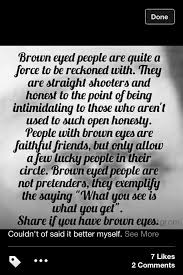 Pin By Kristin York On Sayings Brown Eye Quotes People With Brown Eyes Eye Quotes