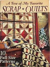 A Few Of My Favorite Scrap Quilts Pattern Book By Christiane Meunier Vintage Modern Rare Quilts Scrap Quilt Patterns Quilt Patterns