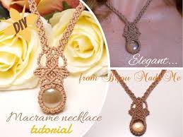 For the pendant you will need: Macrame Necklaces Youtube