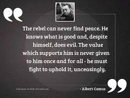 The Rebel Can Never Find Inspirational Quote By Albert Camus