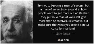 Check spelling or type a new query. Albert Einstein Quote Try Not To Become A Man Of Success But A