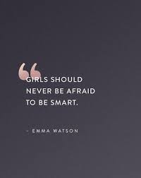 Never Be Afraid To Be Smart Women Empowerment Quotes Empowerment Quotes Smart Women Quotes Women Empowerment Quotes