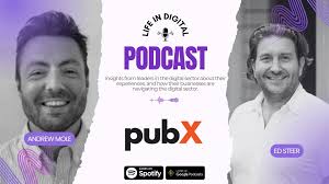 Maximising Media: How PubX is changing the game with Founder, Andrew Mole