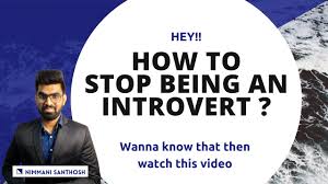 But that doesn't mean they can't coexist in perfect (sometimes silent) when an introvert declines an invite or seems more standoffish, it's not a personal thing. How To Stop Being An Introvert Proud Introverts Nimmani Santhosh Youtube