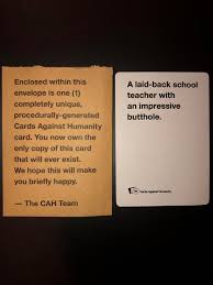 Each round, one player asks a question from a black card and everyone else answers with their funniest white card. My Unique Card Cardsagainsthumanity