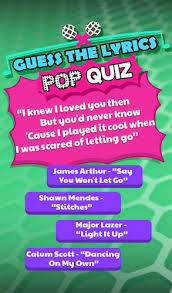 By now you should've somehow realised what you gotta do c. Guess The Lyrics Pop Quiz Latest Version For Android Download Apk