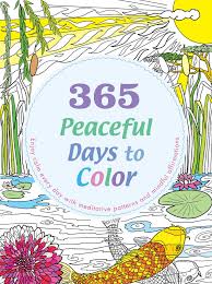 Sing songs about 7 days in a week. 365 Peaceful Days To Color Eversden Lona 9781626868151 Amazon Com Books