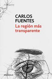 Carlos fuentes was born in 1928 in panama city. La Region Mas Transparente Where The Air Is Clear Spanish Edition Fuentes Carlos 9786073133999 Amazon Com Books