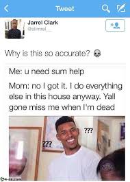 Hey Mom You Need Some Help For Nothing Strictly Funny Mom Texts Mom Humor Nick Young Meme