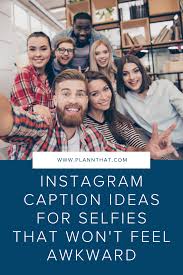 Instagram Caption Ideas For Selfies That Won T Feel Awkward Plann
