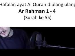 Aaallama alqurana yang telah mengajark. Ar Rahman Ayat 1 4 Menghafal Ayat Al Quran Diulang Ulang Memorize By Being Repeated Youtube
