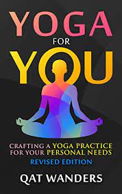 Find out what yoga equipment and clothing are essential and what you can do without. Yoga For You Crafting A Yoga Practice For Your Personal Needs English Edition Ebook Wanders Qat Amazon De Kindle Shop