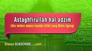 Astaghfirullah Hal Adzim Lagu Sedih Mohon Pengampunan Youtube