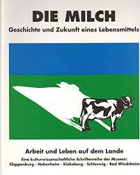 9783923675609: Die Milch. Geschichte Und Zukunft Eines Lebensmittels. ( =  Arbeit Und Leben Auf Dem Lande. Eine Kulturwissenschaftliche  Schriftenreihe, 4) . - Abebooks: 3923675607