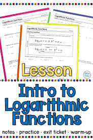 Intro To Logarithmic Functions Lesson Algebra Lesson Plans Algebra Lessons Lesson