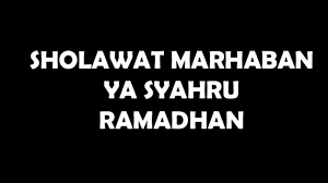 Marhaban ya syahru ramadhan arab. Lirik Sholawat Marhaban Ya Syahru Ramadhan Tulisan Arab Latin Dan Terjemahannya Tribun Sumsel