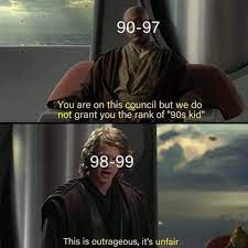 A 90 S Kid You Are Not 9gag