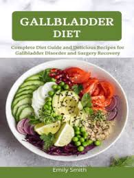 Check spelling or type a new query. Read Gallbladder Diet Complete Diet Guide And Delicious Recipes For Gallbladder Disorder And Surgery Recovery Online By Emily Smith Books