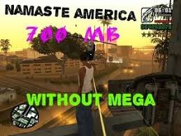 No wait time for you! Gta San Andreas Namaste America Download
