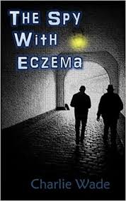 It looks like it is an mtl'd version. Amazon Com The Spy With Eczema 9781511535755 Wade Charlie Books