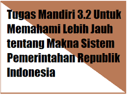 Check spelling or type a new query. Tugas Mandiri 3 2 Untuk Memahami Lebih Jauh Tentang Makna Sistem Pemerintahan Republik Indonesia Operator Sekolah