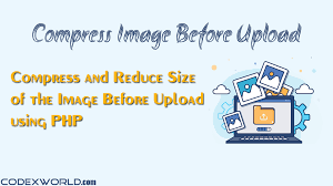 Compress Image Before Upload Using Php Codexworld Php Tutorial Php Coding