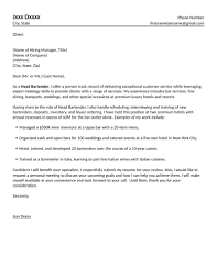 Include these skills in the body of your cover letter as well as an example for each of how you have used these skills in your previous work experience. Head Bartender Cover Letter